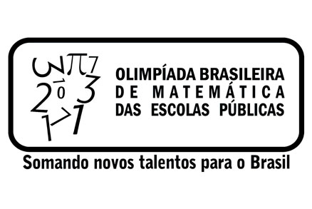 OLIMPÍADA BRASILEIRA DE MATEMÁTICA DAS ESCOLAS PÚBLICAS (OBMEP) OLIMPÍADA PAULISTA DE MATEMÁTICA e OLIMPÍADA BRASILEIRA DE MATEMÁTICA (OBM)
